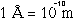 (1  = 1*10^-10 metre)